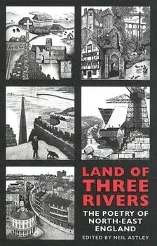 Land of Three Rivers. The Poetry of North-East England, Paperback/***