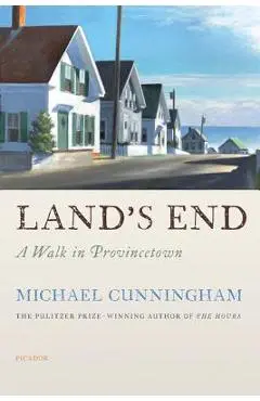 Land's End: A Walk in Provincetown - Michael Cunningham