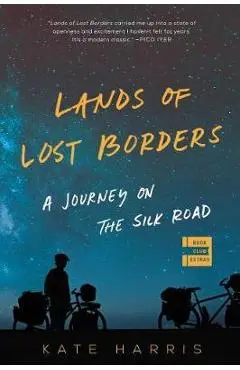 Lands of Lost Borders - Kate Harris