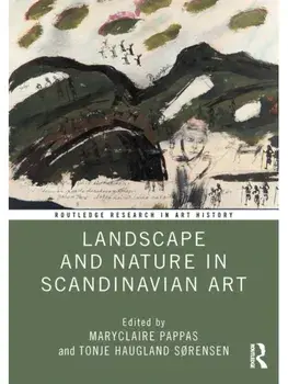 Landscape and Nature in Scandinavian Art, Hardback/***