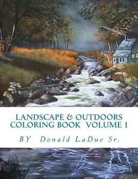 Landscape & Outdoors Coloring Book Volume 1: Beautiful Pictures for Your Coloring Fun!, Paperback/Landscape Adult Coloring Books