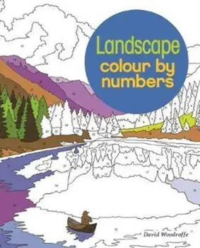Landscapes Colour by Numbers, Paperback/David Woodroffe