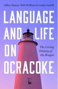 Language and Life on Ocracoke - Jeffrey (north Carolina State University)|wolfram Reaser