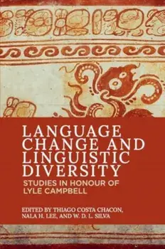 Language Change and Linguistic Diversity. Studies in Honour of Lyle Campbell, Paperback/***