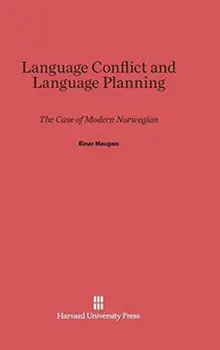 Language Conflict and Language Planning. Reprint 2014 ed., Hardback/Einar Haugen