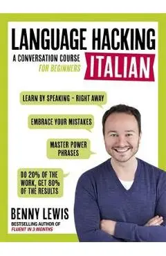 Language Hacking Italian (Learn How to Speak Italian - Right