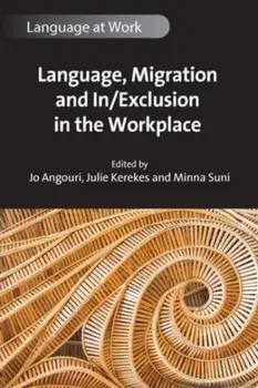 Language, Migration and In/Exclusion in the Workplace, Paperback/***