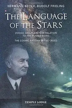 Language Of The Stars. Zodiac And Planets In Relation To The Human Being - The Cosmic Rhythm in the Creed, Paperback/Rudolf Frieling