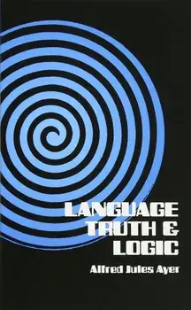 Language, Truth and Logic, Paperback/Alfred Jules Ayer