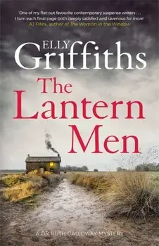 Lantern Men. Dr Ruth Galloway Mysteries 12, Paperback/Elly Griffiths