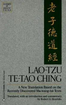 Lao-Tzu: Te-Tao Ching: A New Translation Based on the Recently Discovered Ma-Wang Tui Texts, Paperback/Robert G. Henricks
