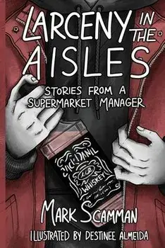 Larceny in the Aisles, Paperback/Mark Scamman
