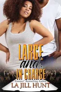Large and in Charge, Paperback/La Jill Hunt