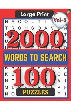 Large Print 2000 Words to Search 100 Puzzles Vol-5: Challenging Word Search Puzzle Book for Adults Boys, Girls, Men, Women and Seniors to Go Stress-fr - Shayan Senior
