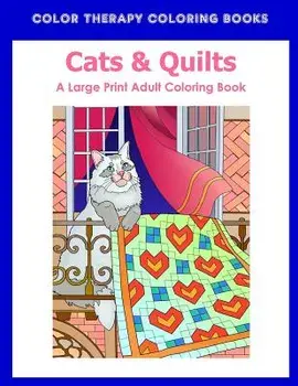 Large Print Adult Coloring Book of Cats & Quilts, Paperback/Color Therapy Coloring Books