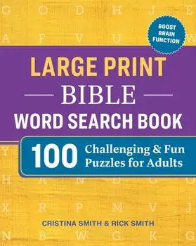 Large Print Bible Word Search Book: 100 Challenging and Fun Puzzles for Adults, Paperback/Cristina Smith