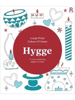 Large Print Colour & Frame - Hygge. 31 Cosy Colouring Pages to Enjoy, Paperback/Richardson Puzzles and Games