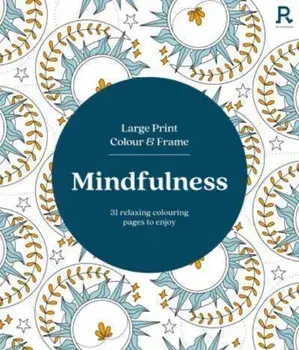 Large Print Colour & Frame - Mindfulness (Colouring Book for Adults), Paperback/Richardson Puzzles and Games