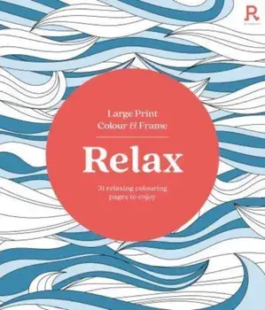 Large Print Colour & Frame - Relax (Colouring Book for Adults), Paperback/Richardson Puzzles and Games