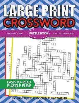 Large Print Crossword Puzzle Book: Crossword Puzzle Books for Adults Large Print - Brain Boosting Entertainment - Increase Your IQ with These Stay-Sha, Paperback/Brh Puzzle Books