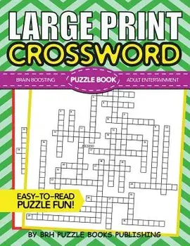 Large Print Crossword Puzzle Book: Crossword Puzzle Books for Adults Large Print - Brain Boosting Entertainment - Increase Your IQ with These Stay-Sha, Paperback/Brh Puzzle Books