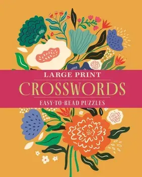 Large Print Crosswords. Over 70 Easy-to-Read Puzzles, Paperback/Eric Saunders