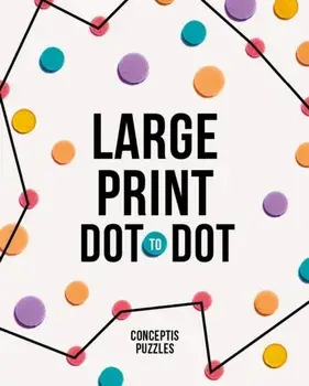 Large Print Dot-to-Dot, Paperback/Conceptis Puzzles