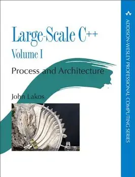 Large-Scale C++ Volume I: Process and Architecture, Paperback/John Lakos