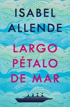 Largo Petalo de Mar - Isabel Allende