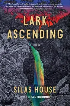 Lark Ascending, Hardback/Silas House