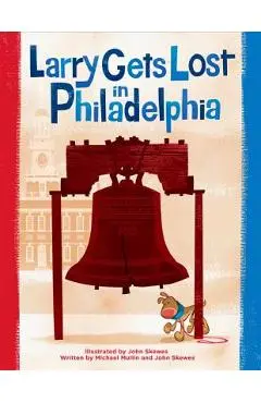 Larry Gets Lost in Philadelphia - John Skewes