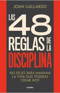 Las 48 Reglas de la Disciplina/ The 48 Rules of Discipline - Joan Gallardo