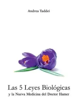 Las 5 Leyes Biologicas y la Nueva Medicina del Doctor Hamer - Andrea Taddei