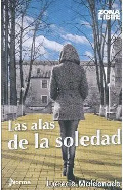 Las Alas de la Soledad - Lucrecia Maldonado