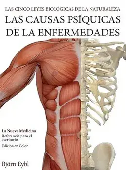 Las Causas Psíquicas de la Enfermedades: La Nueva Medicina (Color Edition) Spanish, Hardcover/Björn Eybl