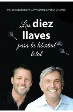 Las diez llaves para la libertad total (Spanish) - Gary M. Douglas