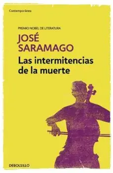 Las Intermitencias de La Muerte / Death with Interruptions, Paperback/Jose Saramago