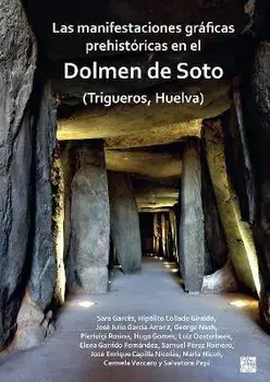 Las manifestaciones graficas prehistoricas en el dolmen de Soto (Trigueros, Huelva), Paperback/***