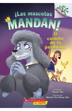 !Las mascotas mandan! #2: El caniche de la perdicion (Pets Rule! #2: The Poodle of Doom) - Susan Tan