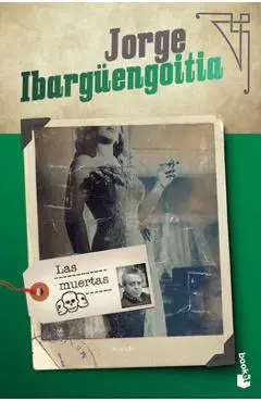 Las Muertas (Novela) / The Dead Girls (a Novel) - Jorge Ibargüengoitia