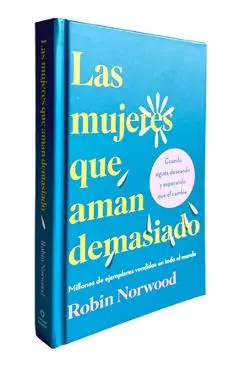 Las Mujeres Que Aman Demasiado (Edición de Regalo) / Women Who Love Too Much - Robin Norwood