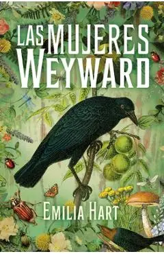 Las Mujeres Weyward - Emilia Hart