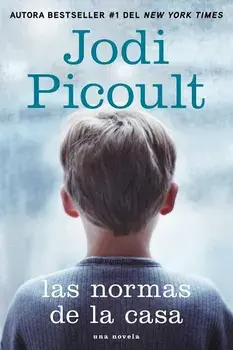 Las Normas de la Casa: Una Novela, Paperback/Jodi Picoult