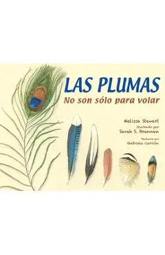 Las Plumas: No Son Sólo Para Volar - Melissa Stewart