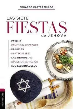 Las Siete Fiestas de Jehová, Paperback/Eduardo Cartea Millos