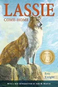Lassie Come-Home 75th Anniversary Edition, Paperback/Eric Knight