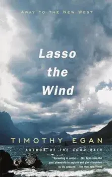 Lasso the Wind: Away to the New West, Paperback/Timothy Egan