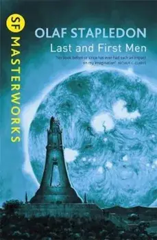 Last And First Men, Paperback/Olaf Stapledon