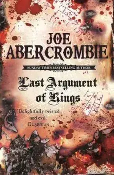Last Argument Of Kings, Paperback/Joe Abercrombie