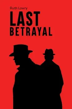 Last Betrayal, Paperback/Ruth Lowry